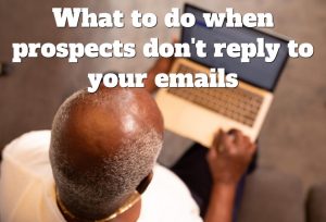 Episode 43: What to do when prospects don't reply to your emails