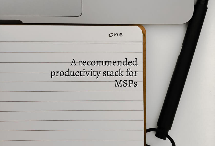 A recommended productivity stack for MSPs