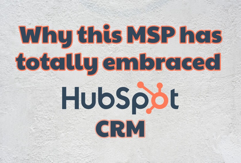 Watch: Why this MSP has totally embraced HubSpot CRM