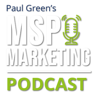 Paul Green's MSP Marketing Podcast