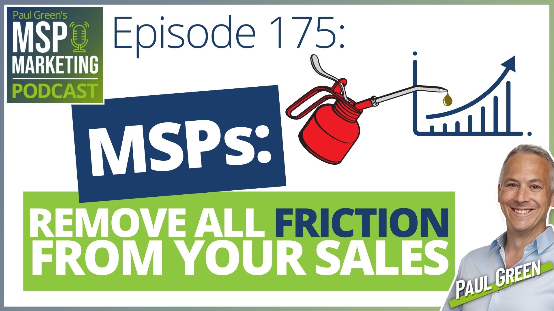 Episode 175: MSPs: Remove all friction from your sales