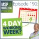 Episode 190 - Can an MSP do a 4 day working week?