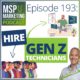 Paul Green's MSP Marketing Podcast Episode 193 - How to hire Gen z technicians