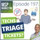 Paul Green's MSP Marketing Podcast Episode 197 - Help techs triage tickets properly