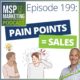 Paul Green's MSP Marketing Podcast Episode 199: MSPs: Uncover prospects' pains points to sell more