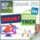 Episode 205: A smart LinkedIn MSP marketing trick