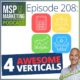 Episode 208: MSPs: Target these 4 awesome verticals