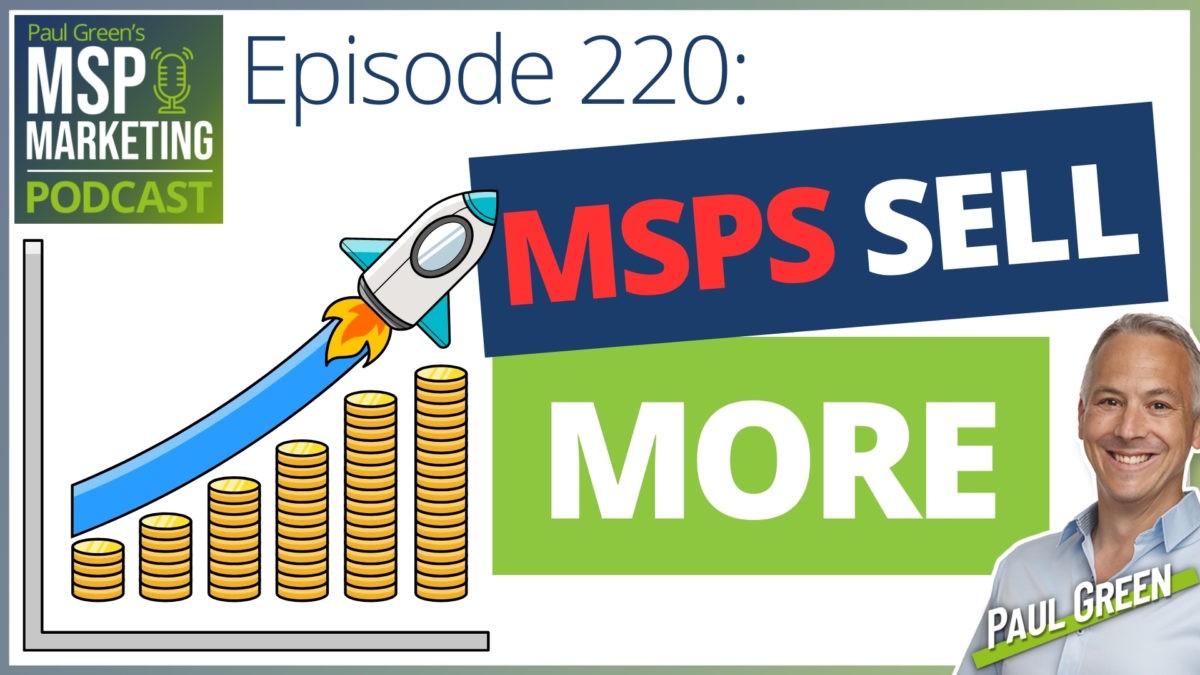 Episode 220: MSPs: This tool sells more to your clients