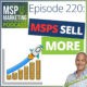 Episode 220: MSPs: This tool sells more to your clients