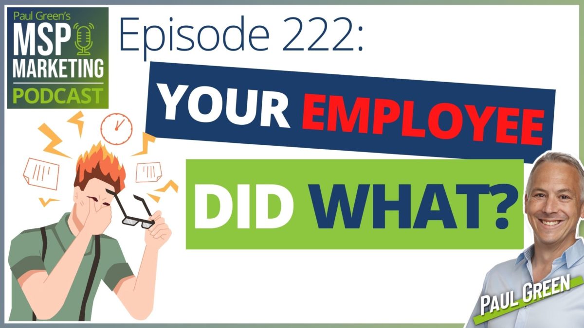 Episode 222: Nasty surprises employees spring on MSPs