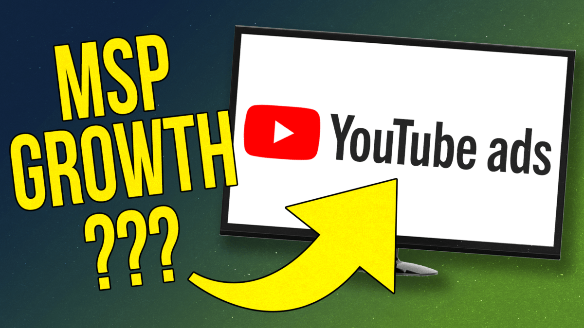 Episode 224: Can you grow your MSP with YouTube ads?
