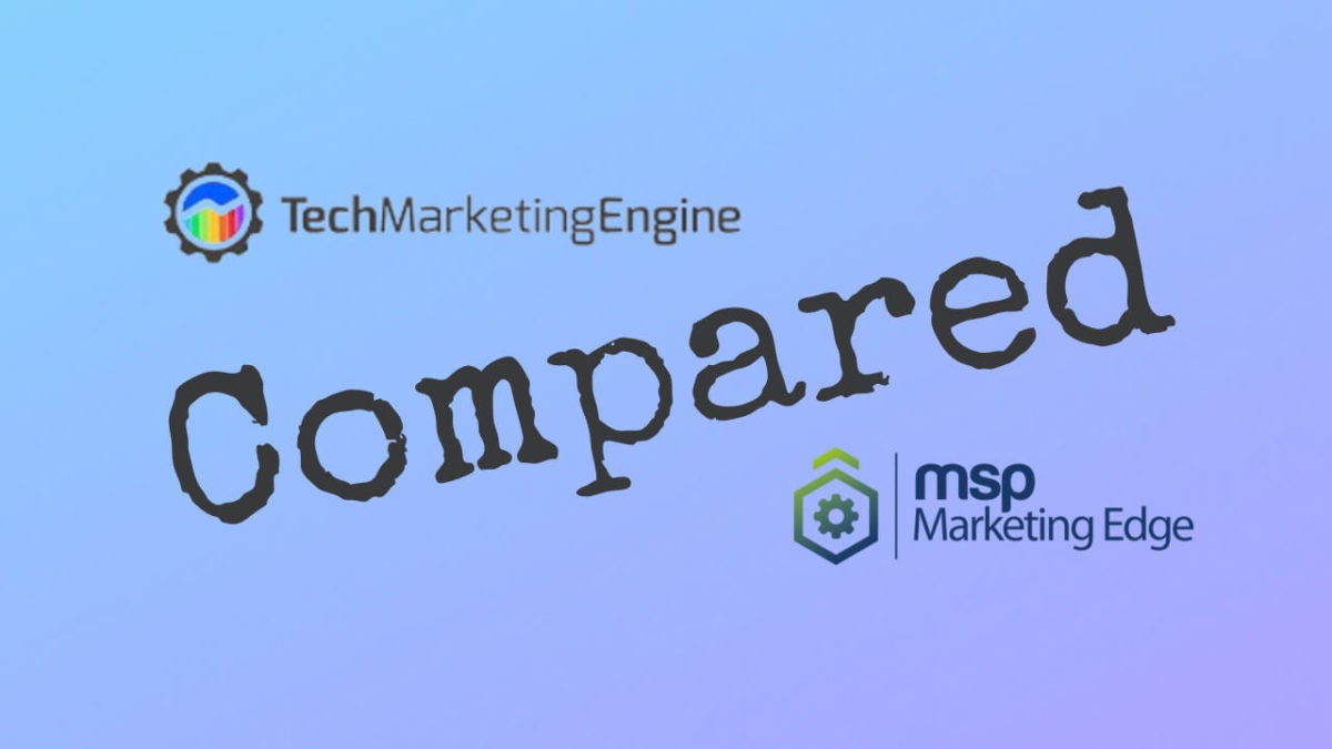Tech Marketing Engine vs MSP Marketing Edge: Which one for MSP marketing_