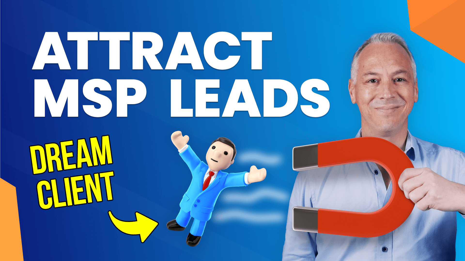 Turn Your MSP’s Existing Clients Into Lead Magnets