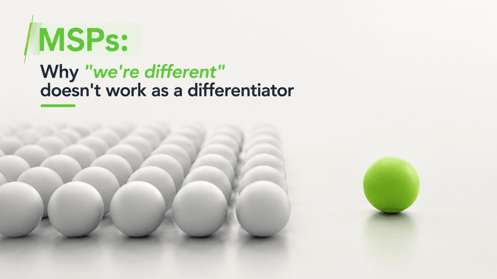 MSPs: Why "we're different" doesn't work as a differentiator (and what to say instead)