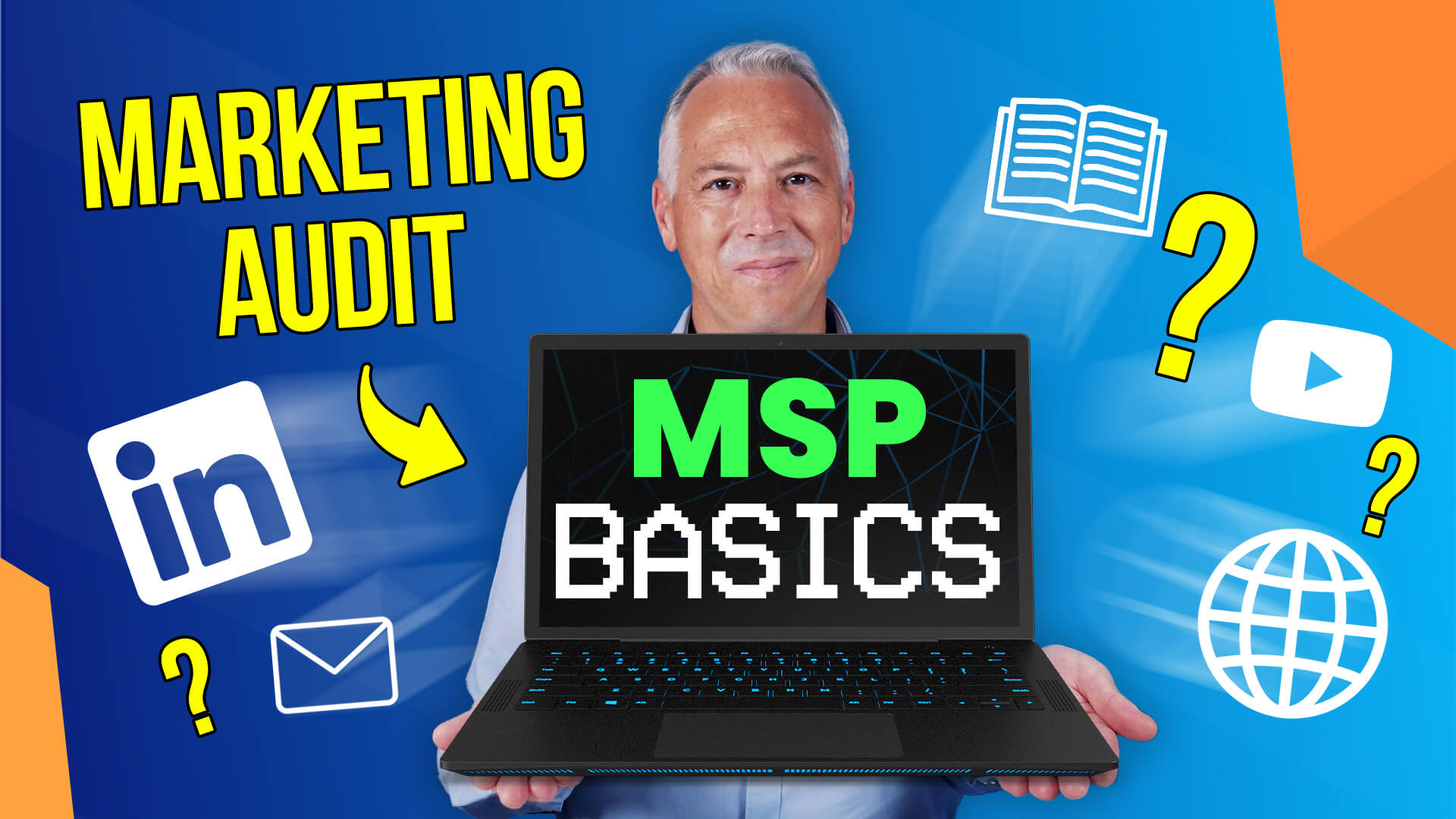 SPECIAL: MSP Marketing Audit (1 of 3) – Do you have these fundamentals?