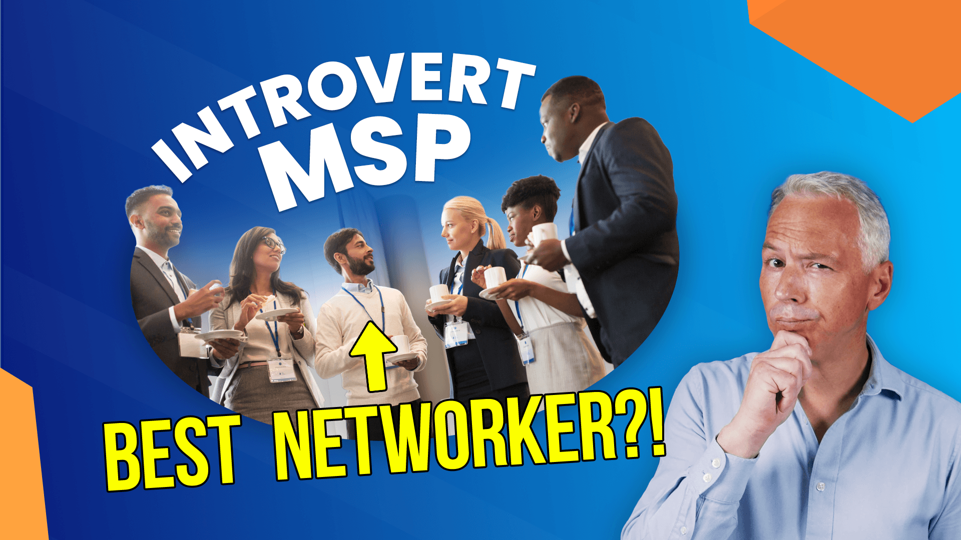 How Introvert MSPs Can Be Better At Networking Than Extroverts